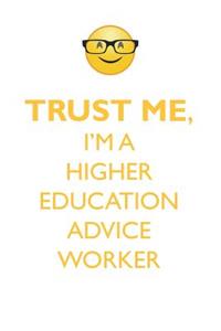 TRUST ME, I'M A HIGHER EDUCATION ADVICE WORKER AFFIRMATIONS WORKBOOK Positive Affirmations Workbook. Includes