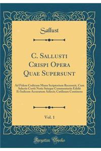 C. Sallusti Crispi Opera Quae Supersunt, Vol. 1