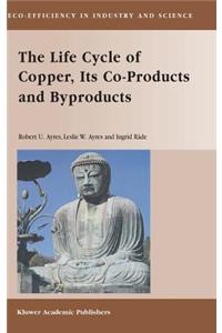 Life Cycle of Copper, Its Co-Products and Byproducts