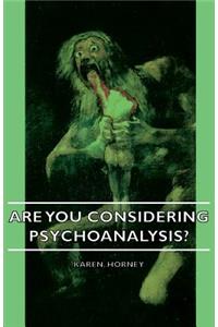 Are You Considering Psychoanalysis?