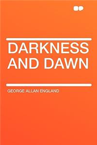 Darkness and Dawn