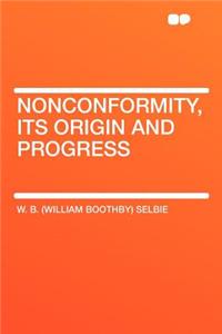 Nonconformity, Its Origin and Progress