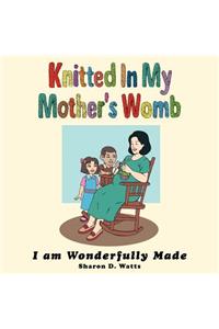 Knitted In My Mother's Womb