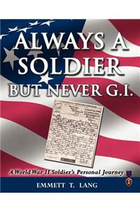 Always a Soldier But Never G.I.