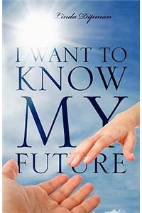 I Want to Know My Future