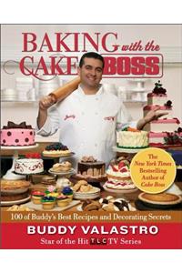 Baking with the Cake Boss: 100 of Buddy's Best Recipes and Decorating Secrets