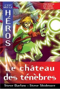C'Est Moi Le Héros: Le Château Des Ténèbres