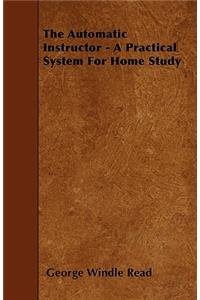 The Automatic Instructor - A Practical System For Home Study