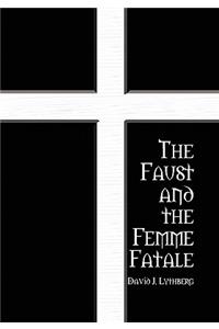 The Faust and the Femme Fatale