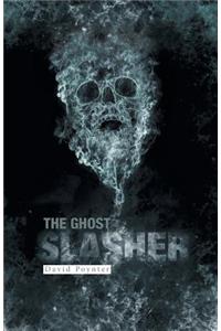 The Ghost Slasher
