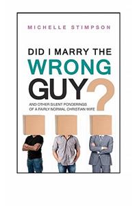 Did I Marry the Wrong Guy?