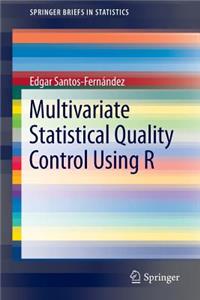 Multivariate Statistical Quality Control Using R