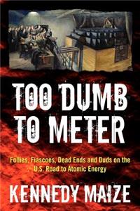 Too Dumb to Meter