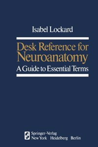 Desk Reference for Neuroanatomy
