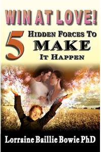 Win at Love!: 5 Hidden Forces to Make It Happen
