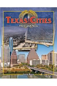 Texas Cities: Then and Now