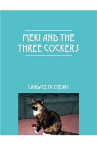 Meki and the Three Cockers