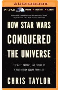 How Star Wars Conquered the Universe