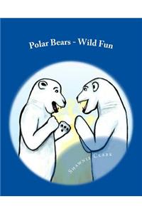 Polar Bears - Wild Fun