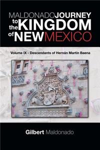 MALDONADO JOURNEY to the KINGDOM of NEW MEXICO