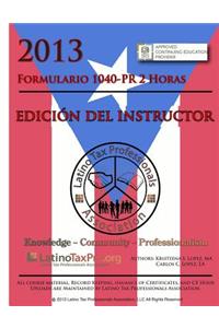 2013 Formulario 1040-PR 2 Horas: Edicion del Instructor