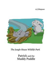 Jungle House Wildlife Park - Episode 1: Patrick and the Muddy Puddle: Patrick the Elephant needs a bath after getting covered in mud. Follow Patrick and his friends as they visit the other