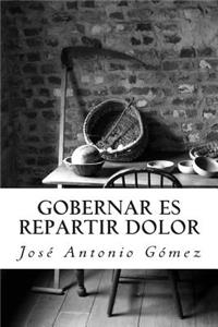 Gobernar es repartir dolor