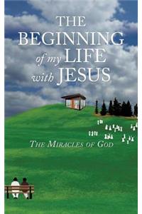 Beginning of my Life with Jesus