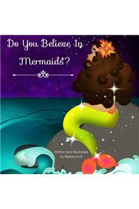 Do You Believe in Mermaids?