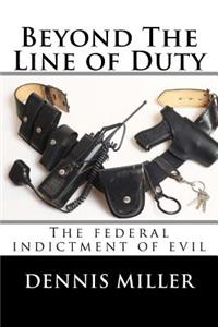 Beyond the Line of Duty: The Federal Indictment of Evil