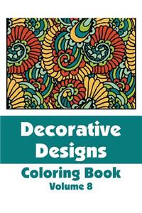 Decorative Designs Coloring Book (Volume 8)