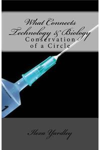 What Connects Technology & Biology