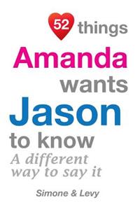 52 Things Amanda Wants Jason To Know