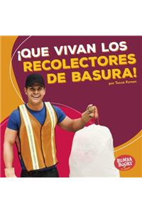 ¡Que Vivan Los Recolectores de Basura! (Hooray for Garbage Collectors!)