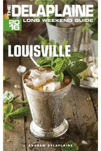 Louisville - The Delaplaine 2016 Long Weekend Guide