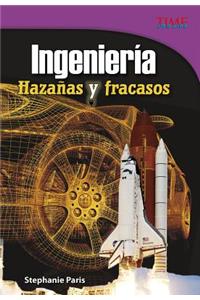 Ingeniería: Hazañas Y Fracasos