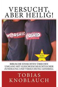 Versucht, aber heilig!