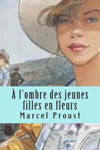A L'Ombre Des Jeunes Filles En Fleurs