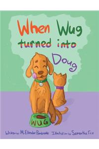 When Wug Turned Into Doug