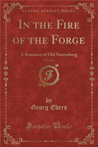 In the Fire of the Forge, Vol. 1 of 2
