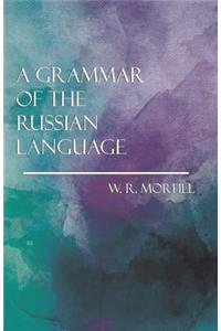 A Grammar of the Russian Language