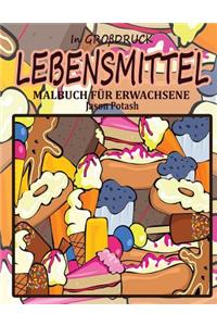 Lebensmittel Malbuch Fur Erwachsene ( In Grobdruck)