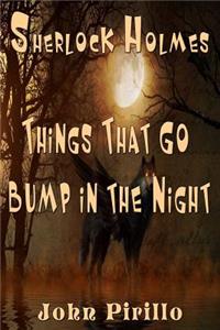 Sherlock Holmes Things That Go Bump In The Night
