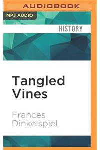 Tangled Vines: Greed, Murder, Obsession, and an Arsonist in the Vineyards of California