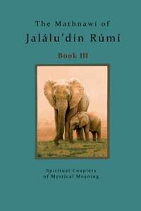 Mathnawi of Jalalu'din Rumi Book 3