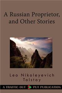 A Russian Proprietor, and Other Stories