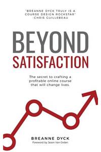 Beyond Satisfaction