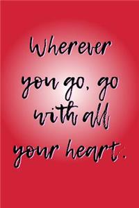 Wherever You Go, Go with All Your Heart.