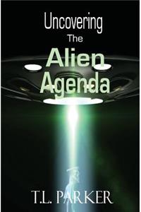 Uncovering The Alien Agenda