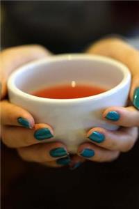 Holding a Warm Cup of Tea Hot Beverage Journal